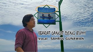 Lagu Lembut - IBARAT LANGIT DENG BUMI Vocal SAHRUL GUNAWAN [HD]