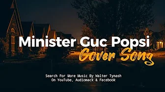 Minister Guc Popsi cover song by Walter Tynash | Worship Songs | Christian Songs Minister Guc Popsi cover song by Walter Tynash | Worship Songs | Christian Songs