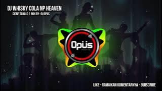 Download lagu DJ WHISKY COLA NP HEAVEN TIK TOK VIRAL 2021 DJ SIONE TAHALO REMIX