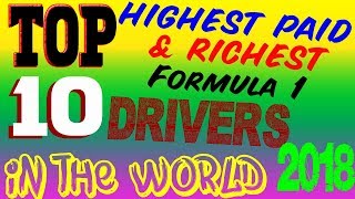 top 10 Highest Paid and Richest Formula 1 Drivers in the world 2018