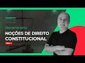 Noções de Direito Constitucional - Daniel Sena - INSS - Live 4