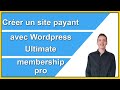 Crer un site payant avec wordpress  ultimate membership pro