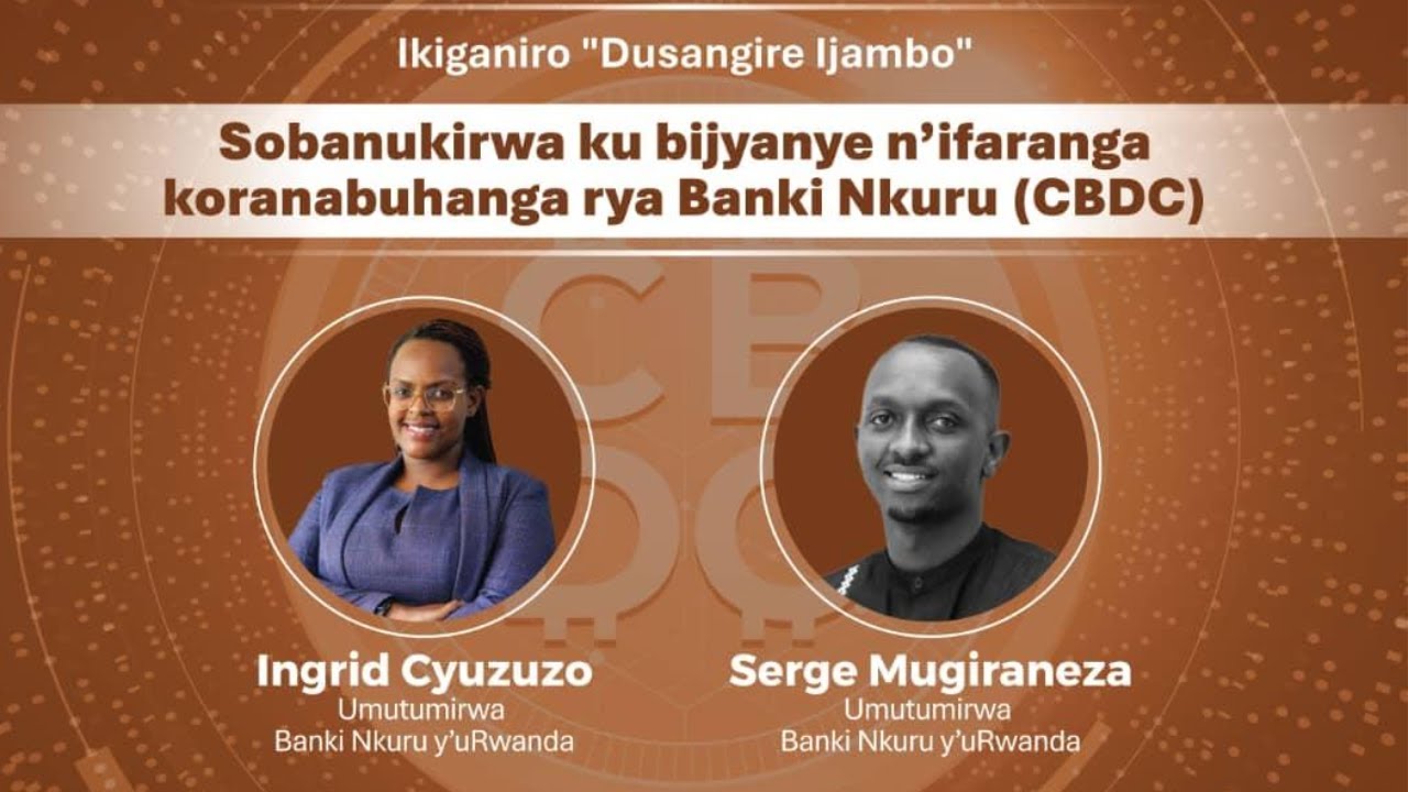 🔴#DusangireIjambo : Sobanukirwa Ifaranga-koranabuhanga rya Banki Nkuru y'u Rwanda (CBDC)