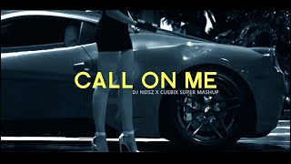 Eric Prydz X Evokings X Dimatik138 - Call on me (Dj Neisz X Cuebix Super Mashup)