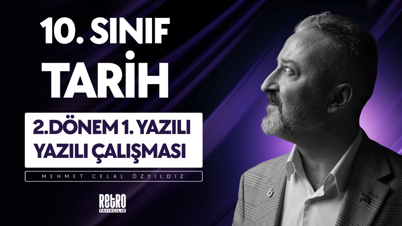 10.SINIF | 2.Dönem - 1.Yazılı Çalışması | Mehmet Celal ÖZYILDIZ - Tarih