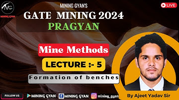 GATE MN 2024 || Mining methods || Lec:-5 | Formation of benches || Pragyan Batch || Mining Gyan
