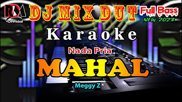 Mahal - Meggy Z || Karaoke Nada Pria || Full Dj Remix Dut Orgen Tunggal Cover By RDM Official