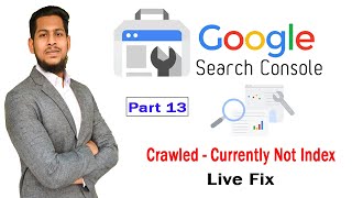 Crawled - Currently Not Indexed Live Fix | Google Search Console Series | part 13