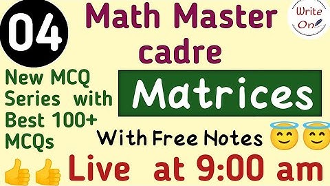 BEST 100 MCQs for Matrices | Matrices  and Determinants | Master Cadre Math  | Ch - 01 | Full Course
