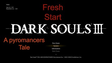 Dark souls 3 New Character, Pyro build. Lets see how this works out.