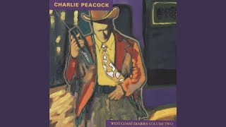 Video thumbnail of "Charlie Peacock - Nobody's Gonna Bring Me Down"