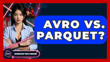 Avro Vs. Parquet? - Emerging Tech Insider