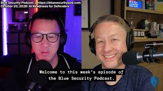 Blue Security Podcast - 2026-10-20 - AI Readiness for Defenders