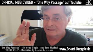 OFFICIAL MUSICVIDEO One Way Passage EckArt Kügele