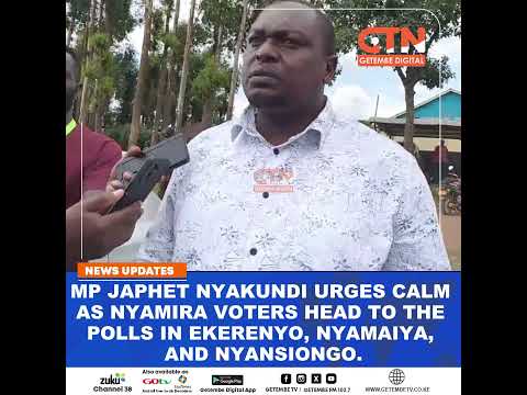 MP Nyakundi Urges Calm As Nyamira Voters Head To The Polls In Ekerenyo Nyamaiya And Nyansiongo