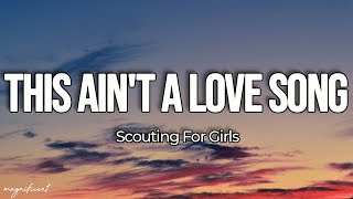 Scouting For Girls - This Ain&#39;t a Love Song (Lyrics)