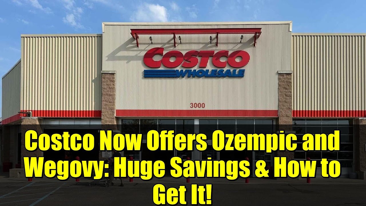 Costco Now Offers Ozempic and Wegovy: Huge Savings & How to Get It!