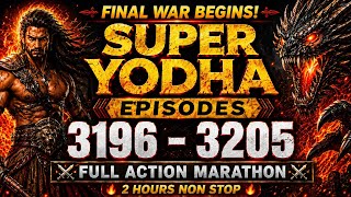 Super Yodha Episode 3196 to 3205 | सबसे खतरनाक लड़ाई | Full Episodes in Hindi