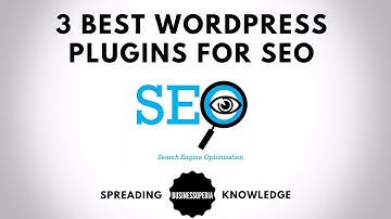 3 Best WordPress Plugins for SEO To Get Higher Ranking