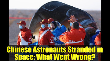 Chinese Astronauts Stranded in Space: What Went Wrong?