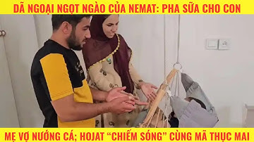 Dã ngoại ngọt ngào của Nemat: pha sữa cho con, mẹ vợ nướng cá; Hojat “chiếm sóng” cùng Mã Thục Mai
