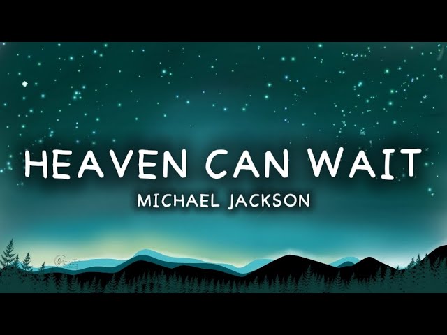 Heaven Can Wait - Michael Jackson | Lyric