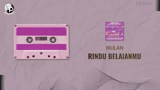 Download Lagu Wulan - Rindu Belaianmu MP3