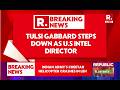 BREAKING LIVE: Tulsi Gabbard Resigns As US Director Of National Intelligence From Trump Cabinet