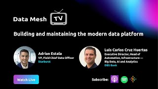 Data Mesh TV: Building and maintaining the modern data platform