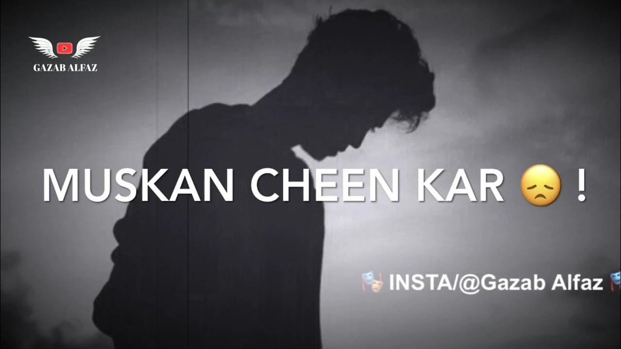 Muskan Cheen Kar ?? Very Sad Status New Breakup Shayari Whatsapp Status | Attitude Status | Sad Line