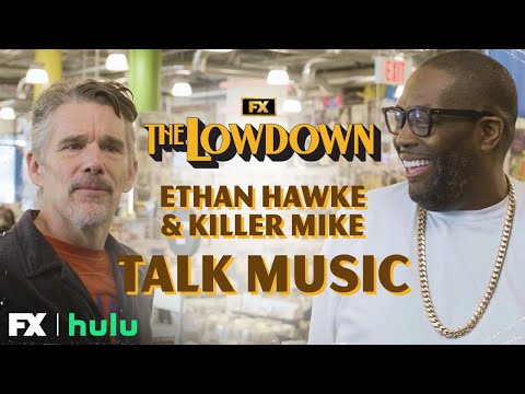 The Lowdown's Ethan Hawke and Michael "Killer Mike" Render Discuss Music | FX
