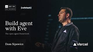Build an Agent with Eve: The Open Agent Framework | Dom Sipowicz at Agent Conf 2026