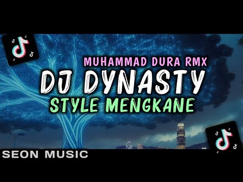 DJ DYNASTY STYLE MENGKANE VIRAL TIKTOK BY MUHAMMAD DURA RMX