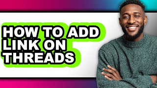 How to Add Link on Threads (updated)