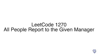 LeetCode 1270: All People Report to the Given Manager
