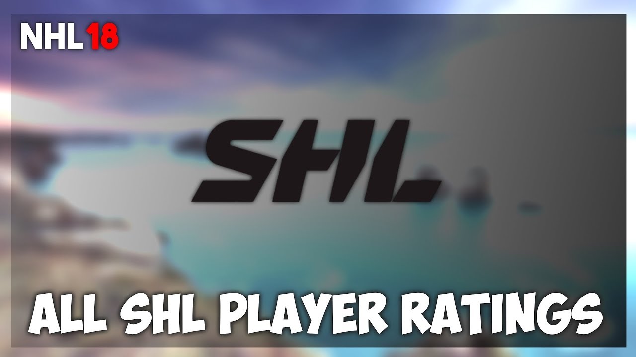 NHL 18 - ALL SHL PLAYER RATINGS!