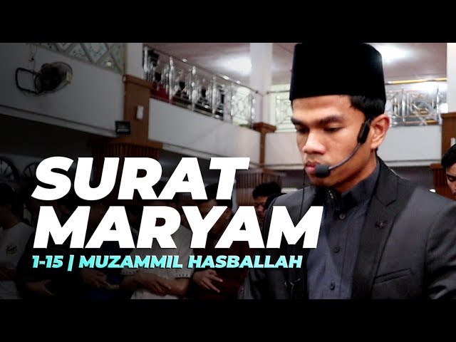 SURAH MARYAM - MUZAMMIL HASBALLAH class=