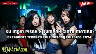 Dj Breakbeat Ku Ingin Pisah X Sumpah Cinta Matiku | Breakbeat Full Melody FullBass Mix 2024