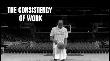 The Consistency Of Work - KOBE BRYANT