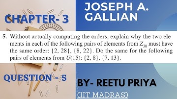 PAIR OF ELEMENTS IN Z30 HAVING SAME ORDER {2,28},{8,22} INVERSE HAVE THE SAME ORDER,GALLIAN CH 3 Q 5