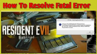 Resident Evil 7 biohazard Application fatal error| How To Resolve? screenshot 2