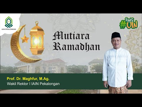 Mutiara Ramadhan Oleh Wakil Rektor I IAIN Pekalongan