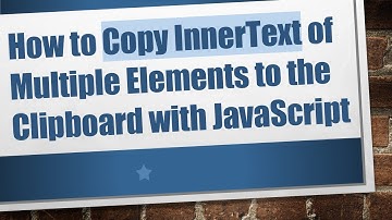 How to Copy InnerText of Multiple Elements to the Clipboard with JavaScript