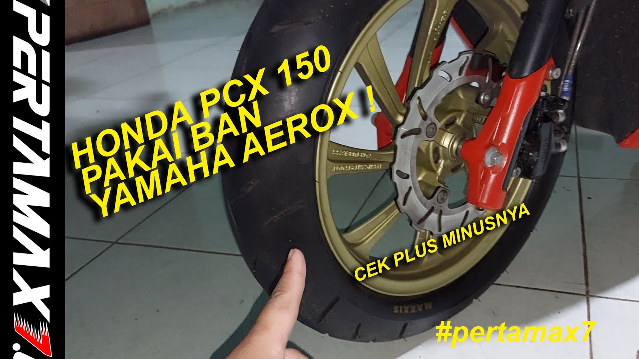 MODIFIKASI Honda PCX 150 Pakai Ban Lebar Yamaha Aerox 155 🛵 Maxxis