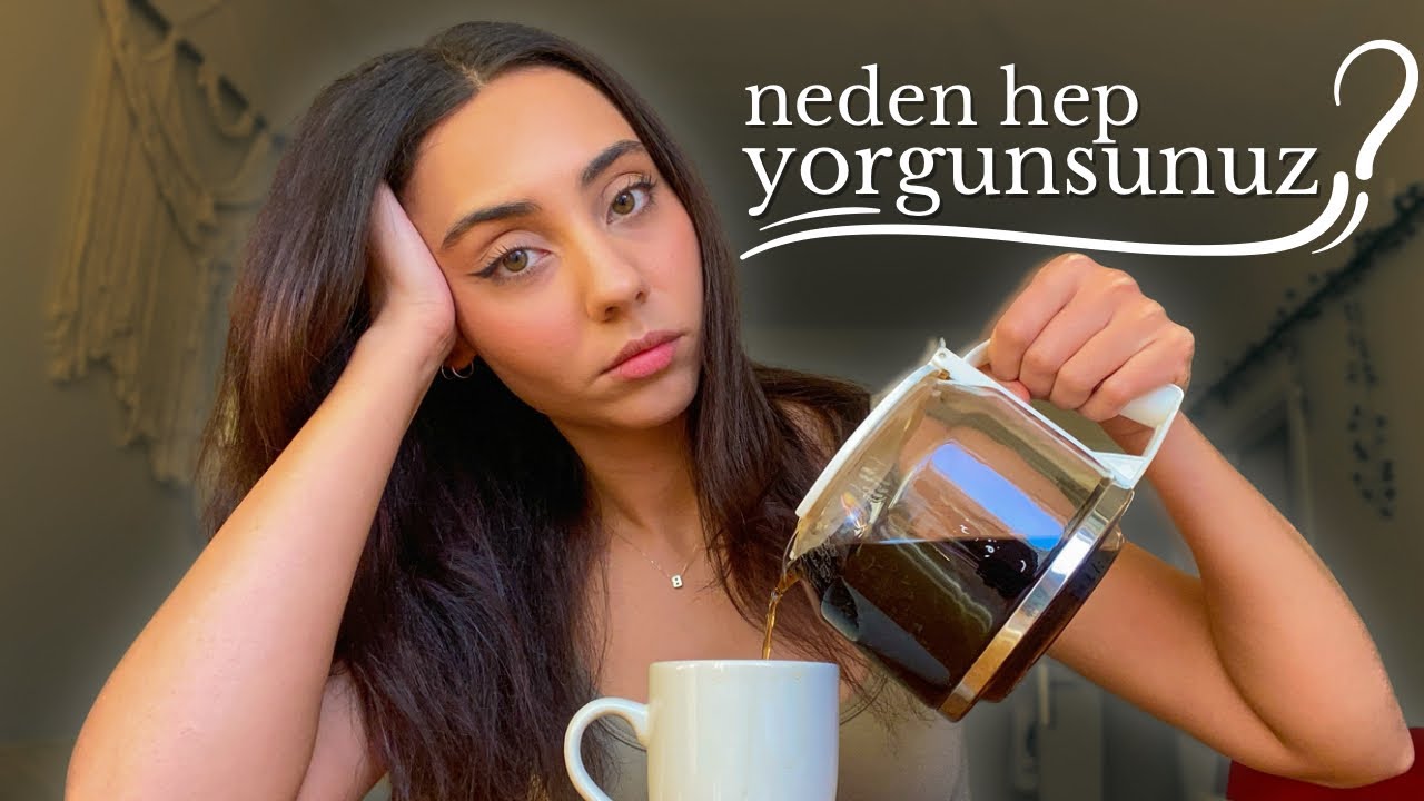 Neden hep yorgunsunuz? Nasıl çözülür?