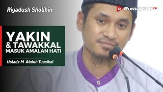 Riyadush Sholihin : Yakin dan Tawakkal Masuk Amalan Hati - Ustadz M Abduh Tuasikal