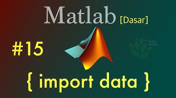 Tutorial Matlab Bahasa Indonesia [Dasar] #15 - Import data