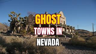 The Top 10 Ghost Towns in Nevada
