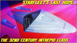 (330) The 32nd Century Intrepid Class (Starfleet's Last, Best Hope...)