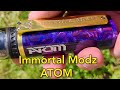 Atom 21700 immortal modz